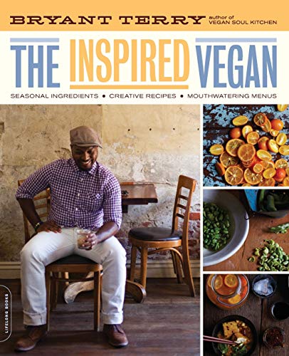 Inspired Vegan: Seasonal Ingredients, Creative Recipes, Mouthwatering Menus von Da Capo Lifelong Books
